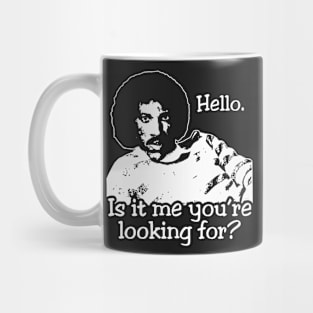 Hello, Is It Me You're Looking For Mug